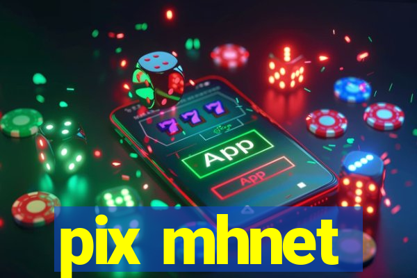 pix mhnet